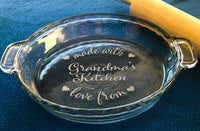 Engraved Pie Plate - Made with Love From {Grandma's} Kitchen Pie Dish
